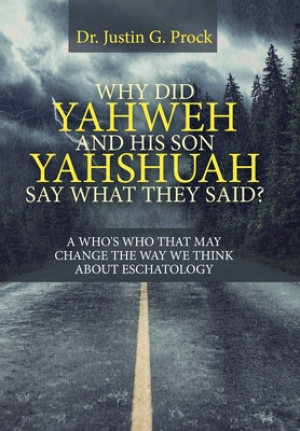 Why Did Yahweh and His Son Yahshuah Say What They Said?: Why Did Yahweh and His Son Yahshuah Say What They Said?