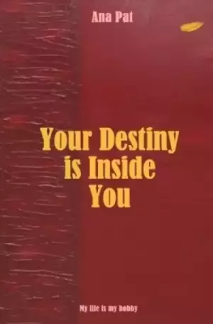 Your Destiny is Inside You