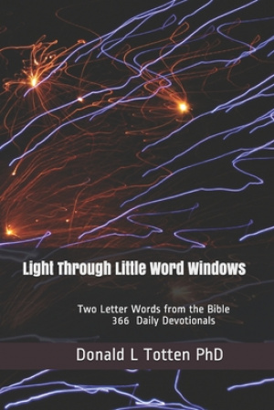 Light Through Little Word Windows: Two Letter Words from the Bible - 366 Daily Devotions