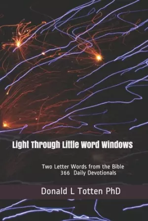 Light Through Little Word Windows: Two Letter Words from the Bible - 366 Daily Devotions