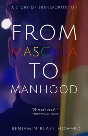 From Mascara to Manhood