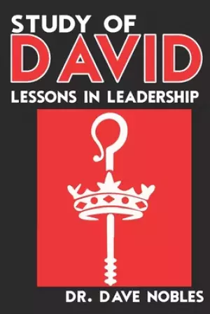 Study of David: Lessons in Leadership