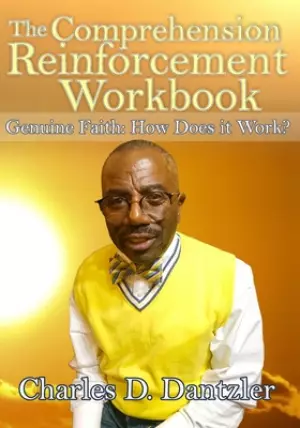 Comprehension Reinforcement Workbook: Genuine Faith How Does It Work?