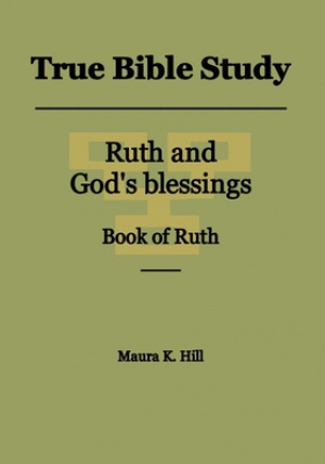 True Bible Study - Ruth and God's blessings Book of Ruth