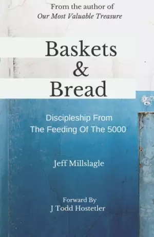 Baskets & Bread: Discipleship From The Feeding Of The 5000