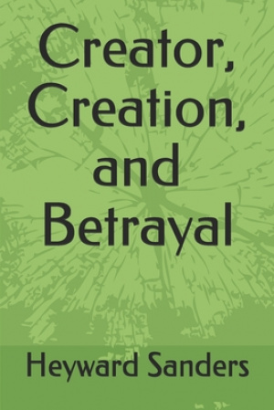 Creator, Creation, and Betrayal