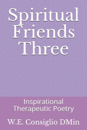 Spiritual Friends Three: Inspirational Therapeutic Poetry