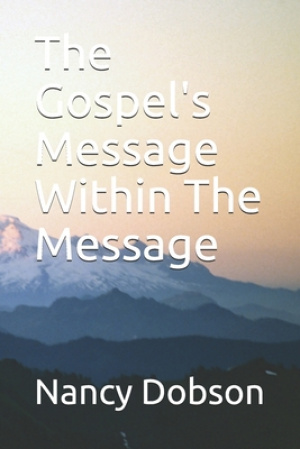 The Gospel's Message Within The Message