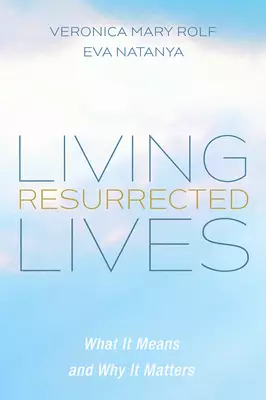 Living Resurrected Lives