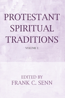 Protestant Spiritual Traditions, Volume One