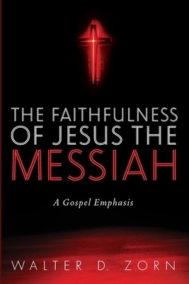 The Faithfulness of Jesus the Messiah