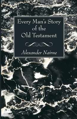 Every Man's Story of the Old Testament