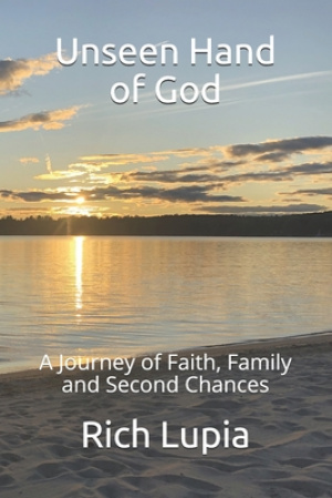 Unseen Hand of God: A Journey of Faith, Family and Second Chances