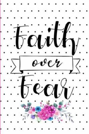 Faith Over Fear