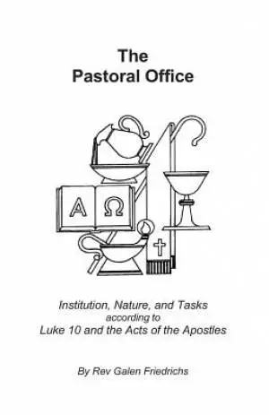 The Pastoral Office: Institution, Nature, and Tasks according to Luke 10 and the Acts of the Apostles