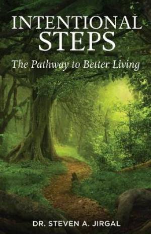 Intentional Steps: The Pathway to Better Living