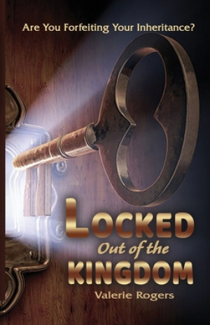 Locked Out of the Kingdom: Are You Forfeiting Your Inheritance?