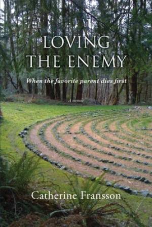 Loving the Enemy: When the favorite parent dies first