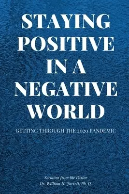 STAYING POSITIVE IN A NEGATIVE WORLD