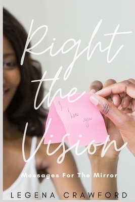 Right the Vision: Messages for the Mirror