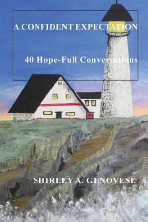 A Confident Expectation: 40 Hope-Full Conversations