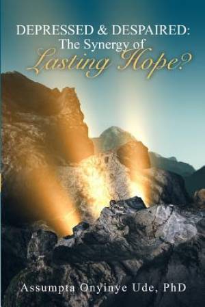 Depressed and Despaired: The Synergy of Lasting Hope?