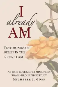 I already AM: Testimonies of Belief in the Great I AM