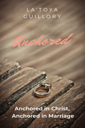 Anchored: Anchored in Christ, Anchored in Marriage