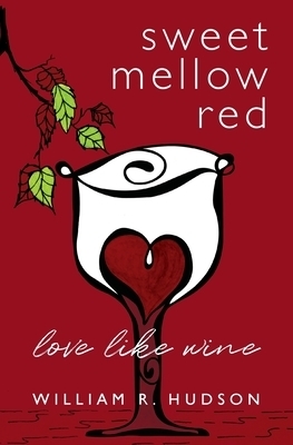 Sweet Mellow Red: Love Like Wine