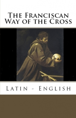 The Franciscan Way of the Cross: Latin - English