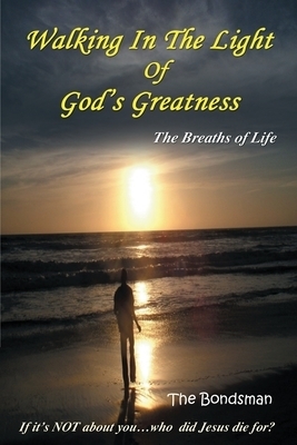 Walking in The Light of God's Greatness: The Breaths of Life