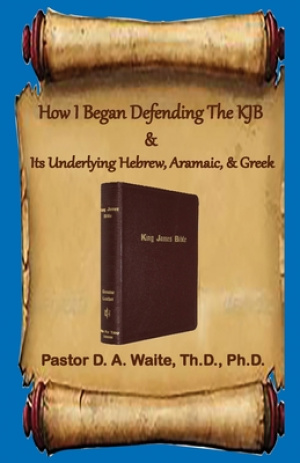 How I Began Defending The KJB & Its Underlying Hebrew, Aramaic, & Greek