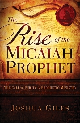 The Rise of the Micaiah Prophet: A Call to Purity in Prophetic Ministry