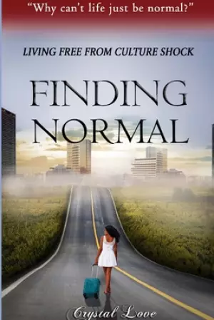 Finding Normal: Living Free From Culture Shock