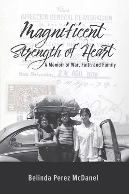 Magnificent Strength of Heart: A Memoir of War, Faith and Family