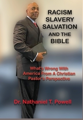 Racism, Slavery, Salvation and the Bible: What's Wrong with America From A Christian Pastor's Perspective