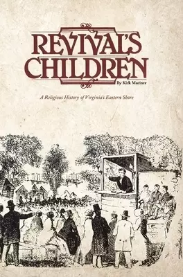 Revival's Children: A Religious History of Virginia's Eastern Shore