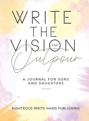 Write The Vision: The Outpour