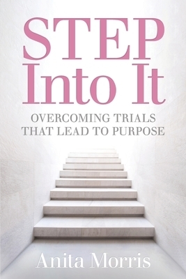 STEP into It: Overcoming Trials That Lead to Purpose