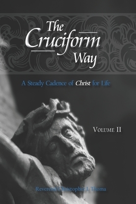 The Cruciform Way: A Steady Cadence of Christ for Life