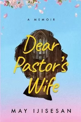 Dear Pastor's Wife: A Memoir