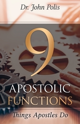 9 Apostolic Functions: Things Apostles Do