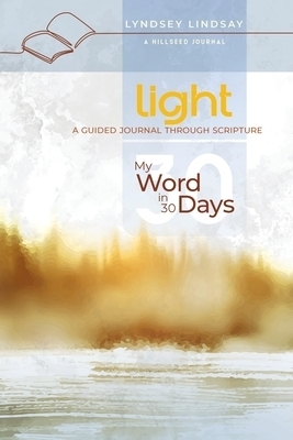 Light - My Word in 30 Days: A Guided Journal Through Scripture