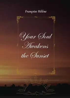 Your Soul Awakens the Sunset