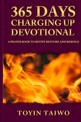 365 DAYS OF CHARGING UP: A DEVOTIONAL ON PERSONAL REVIVAL