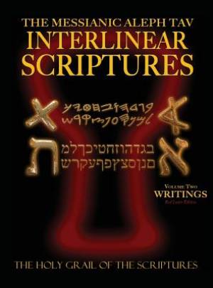 Messianic Aleph Tav Interlinear Scriptures Volume Two the Writings, Paleo and Modern Hebrew-Phonetic Translation-English, Red Letter Edition Study Bib