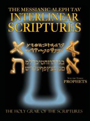 Messianic Aleph Tav Interlinear Scriptures Volume Three the Prophets, Paleo and Modern Hebrew-Phonetic Translation-English, Bold Black Edition Study B