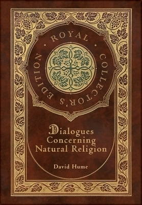 Dialogues Concerning Natural Religion (Royal Collector's Edition) (Case Laminate Hardcover with Jacket)