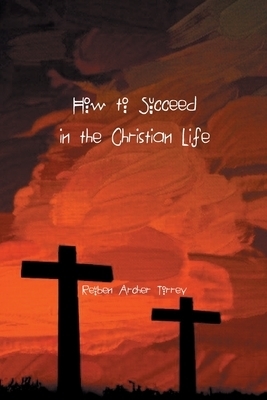 How to Succeed in the Christian Life