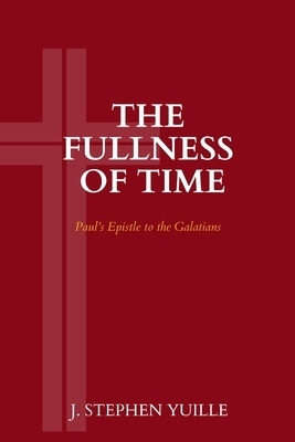 The Fullness of Time: Paul's Epistle to the Galatians